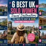 6 Best UK SOLO WOMEN Travel Destinations You Need to Visit in 2026 (That Feel Totally Safe)