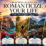 5 Beautiful Places to Romanticize Your Life With Slow & Quiet Travel