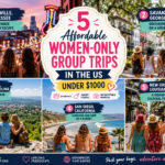5 Affordable Women-Only Group Trips in the US Under $1000
