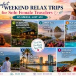 7 Perfect Weekend Relax Trips for Solo Female Travelers (No Stress, Just Joy)