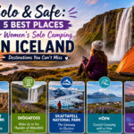 Solo & Safe: 5 Best Places for Women’s Solo Camping in Iceland Destinations You Can’t Miss